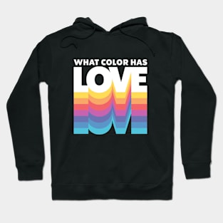 What Color Has Love Hoodie